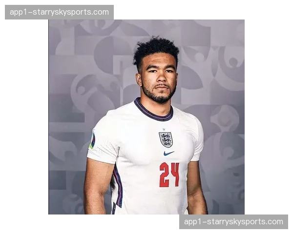 英格兰右后卫位置竞争持续 里斯·詹姆斯健康成关键变量